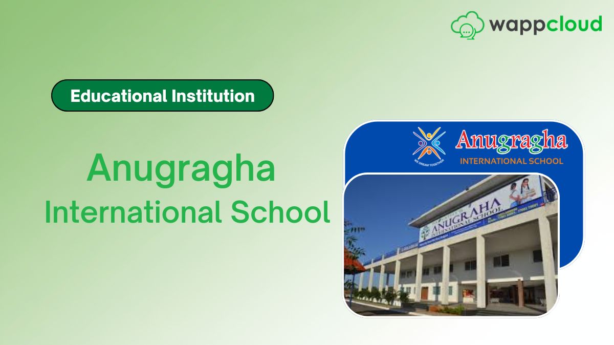 How Anugragha International School Simplified Admissions & Cut Costs with WappCloud